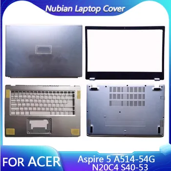 Новый ноутбук для ACER Aspire 5 A514-54G N20C4 S40-53 EX214-52 ЖК-Передняя рамка Экрана/Верхняя Базовая крышка корпуса/Нижняя крышка корпуса